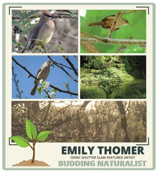 Emily Thomer, ODWC Shutter Slam Featured Artist, Budding Naturalist