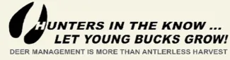 Hunters in the know... Let Young Bucks Grow!