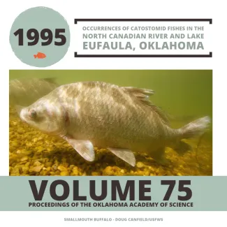 1995 Occurrences of catostomid fishes in the North Canadian river and lake Eufaula, OK, Volume 75